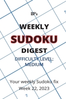 BP'S WEEKLY SUDOKU DIGEST - DIFFICULTY MEDIUM - WEEK 22, 2023 B0C6BWM6ZV Book Cover