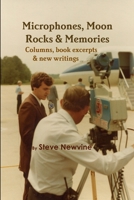 Microphones, Moon Rocks, & Memories 110524802X Book Cover
