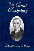The great conspiracy;: Aaron Burr and his strange doings in the West 1479431990 Book Cover