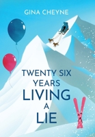 Twenty-Six Years Living a Lie 1915138264 Book Cover