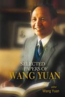 Selected Papers of Wang Yuan 9812561978 Book Cover