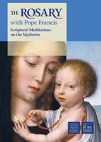 The Rosary with Pope Francis: Scriptural Meditations on the Mysteries 1784690163 Book Cover