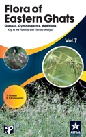 Flora of Eastern Ghats Vol 7: Grass Gymnosperms Additions Keys to the Families and Floristics Analysis 9390371392 Book Cover