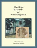 Blue Skies, Red Birds, and White Magnolias 1543436323 Book Cover