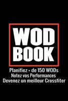 WOD Book: Carnet de suivi d'entrainements - Planifiez + de 150 WODs - 97 pages, 15,24 x 22,86 cm 108157741X Book Cover