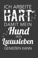 Ich arbeite hart, damit mein Hund sein Luxusleben genießen kann: A5 Dodgrid (gepunktet) | Agenda Journal | Perfekt zum Schreiben und Zeichnen | Geschenkidee Hundezüchter (German Edition) 1696025761 Book Cover