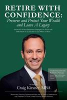 Retire With Confidence: Preserve and Protect Your Wealth and Leave a Legacy: Advanced IRA and Retirement Strategies for Those With a Net Worth of $1,000,000 to $10 Million or More 1724618202 Book Cover