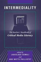 Intermediality: Teachers' Handbook of Critical Media Literacy (The Edge Series) 0813334802 Book Cover