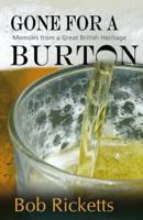 Gone For A Burton: Memories From A Great British Heritage 1905203691 Book Cover