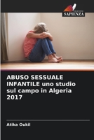 ABUSO SESSUALE INFANTILE uno studio sul campo in Algeria 2017 6205925087 Book Cover