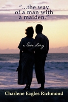 "...the way of a man with a maiden.": A love story 1098362780 Book Cover