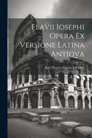 Flavii Iosephi Opera ex Versione Latina Antiqva 1022132245 Book Cover