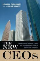 The New CEOs: Women, African American, Latino, and Asian American Leaders of Fortune 500 Companies 1442207655 Book Cover
