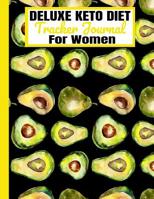 DELUXE KETO DIET Tracker Journal For Women: Simply Keto Perfect Daily Planner Book/Easy Beginner Diary for Weight Loss/Yearly/Meal Prep/Recipes/Progress/Goals/Fasting/Avocado & Black Design/Yellow Spi 1076383637 Book Cover