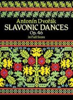 Slavonic Dances, Op. 46 in Full Score 0486253945 Book Cover