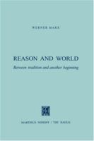 Reason and World: Between Tradition and Another Beginning 9024750482 Book Cover
