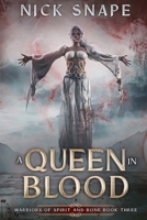 A Queen In Blood (Warriors of Spirit and Bone) 1068291923 Book Cover