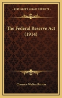 The Federal Reserve Act 1165781212 Book Cover