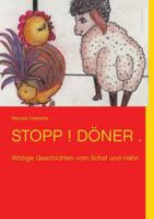 Stopp ! Döner.: Witzige Geschichten vom Schaf und Hahn 3732255077 Book Cover