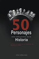 Los 50 Personajes más Influyentes de la Historia: La Vida y el Legado de los Personajes que Moldearon el Mundo B0C643JCJL Book Cover