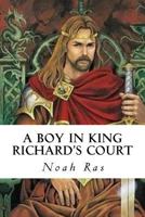 A Boy in King Richard's Court 1518600387 Book Cover