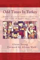 Odd Times in Turkey: Memories of a Trip to Turkey in June of 2014 - Just Before the Refugee Crisis 1518624022 Book Cover