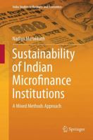 Sustainability of Indian Microfinance Institutions: A Mixed Methods Approach 8132216288 Book Cover