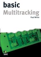 Basic Multitracking (Music Technology Series) 1860742645 Book Cover