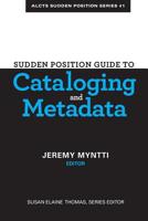 Sudden Position Guide to Cataloging  Metadata 083894857X Book Cover
