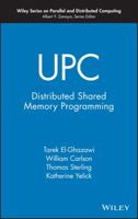 UPC: Distributed Shared-Memory Programming 0471220485 Book Cover