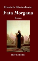 Fata Morgana: Roman (German Edition) 3743733749 Book Cover