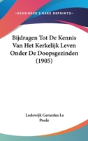 Bijdragen Tot De Kennis Van Het Kerkelijk Leven Onder De Doopsgezinden (1905) 1160046476 Book Cover