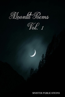 Moonlit: Poems Vol. 1 B0CVF857DF Book Cover