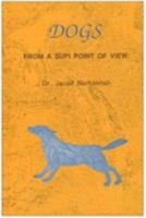 Dogs: From a Sufi Point of View 0933546394 Book Cover