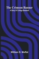 The Crimson Banner: A story of college baseball 9369871179 Book Cover
