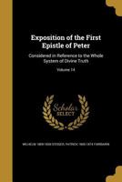 Exposition of the First Epistle of Peter: Considered in Reference to the Whole System of Divine Truth; Volume 14 1359179283 Book Cover