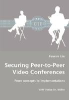 Securing Peer-To-Peer Video Conferences - From Concepts to Implementations 3836452820 Book Cover