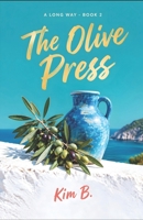 The Olive Press: A Long Way - Book 2 B0HN1KKXMK Book Cover