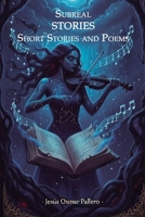 SUBREAL STORIES: Short Stories and Poems B0GMRK7RK3 Book Cover
