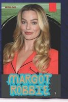 MARGOT ROBBIE: AN EXPLORATION OF FAME AND HERITAGE B0DXDBJVFR Book Cover