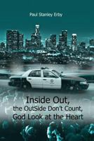 Inside Out, the Outside Don't Count, God Look at the Heart 1480973785 Book Cover