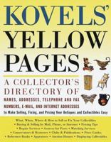 Kovels' Yellow Pages, 2nd Edition A Resource Guide for Collectors: A Collector's Directory of Names, Addresses, Telephone and Fax Numbers, E-Mail, and ... Pricing Your Antiques (Kovel's Yellow Pages) 0609806246 Book Cover