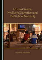 African Cinema, Neoliberal Narratives and the Right of Necessity 1527577171 Book Cover