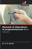 Manuale di laboratorio di programmazione C++ (Italian Edition) 6208591848 Book Cover