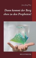 Dann kommt der Berg eben zu den Propheten! 3739221232 Book Cover
