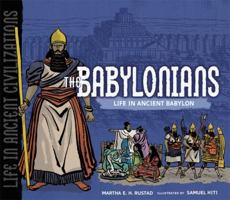 The Babylonians: Life in Ancient Babylon 0822586827 Book Cover