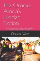 The Oromo: Africa's Hidden Nation: Uncovering the History, Culture, and Struggle of Ethiopia’s Largest Indigenous People B0FB9HV9RS Book Cover