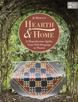 Hearth & Home: 13 Reproduction Quilts -- From Wall Hangings to Throws 1683560051 Book Cover