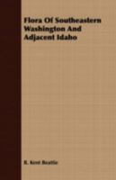 Flora of southeastern Washington and Adjacent Idaho 1178299880 Book Cover