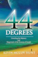 44 Degrees: Unveiling the Mystery and Magnitude of the Seasons of Joseph 1490841598 Book Cover